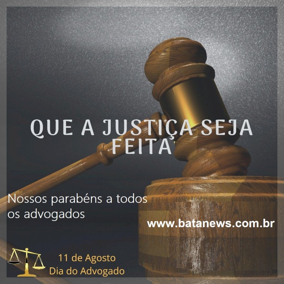 De Agosto Dia Do Advogado Batanews Tica E Profissionalismo