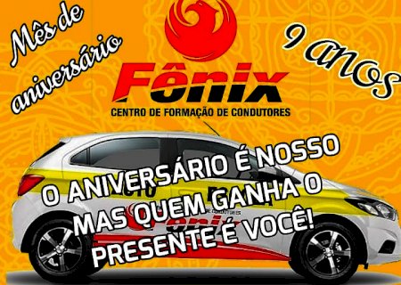 Fênix – Centro de Formação de Condutores esta de aniversário e quem ganha é você