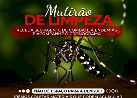 Batayporã: Após temporal 
 mutirão de limpeza da dengue é remarcado para os dias 25 e 26 de outubro