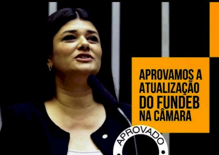 Deputada Rose Modesto fala sobre aprovação do PL 3418/2021 que atualiza a regulamentação do FUNDEB