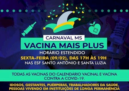 Ação em horário estendido vai ampliar vacinação antes do Carnaval