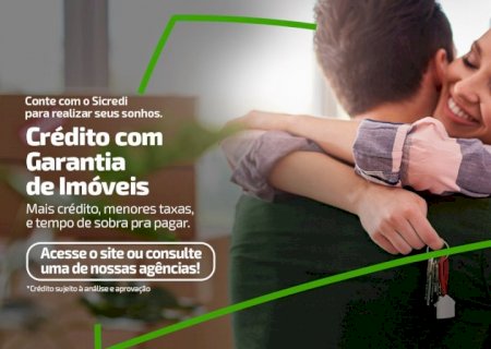 Sicredi Centro-Sul MS/BA apresenta soluções de crédito pessoal e com garantia de imóvel para apoiar seus planos