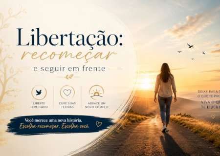 Libertação: recomeçar e seguir em frente