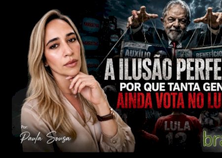 A ilusão perfeita:Por que tanta gente ainda vota no Lula?