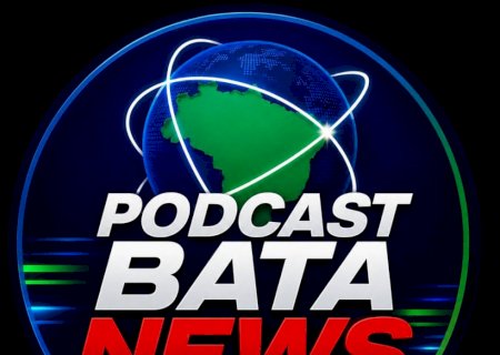 Bata News agradece aos parlamentares e prefeitos pela participação nos primeiros 120 dias do podcast